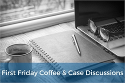 [ai] A desk scene featuring a cup of coffee, an open notebook with a pen on it, and a laptop with glasses resting beside it. The bottom section includes a blue banner with the text 'First Friday Coffee & Case Discussions'.
